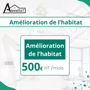 Amélioration de l’habitat (abonnement)